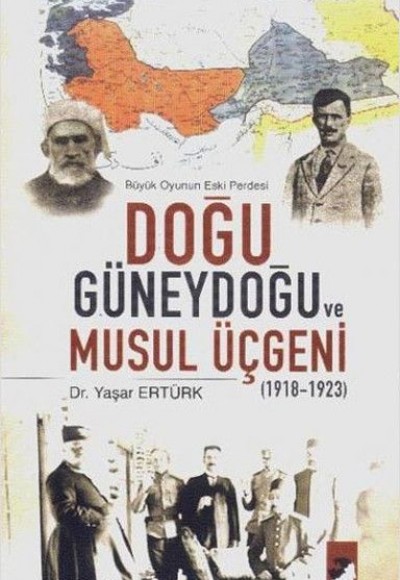 Doğu,Güneydoğu ve Musul Üçgeni Doğu,Güneydoğu ve Musul Üçgeni