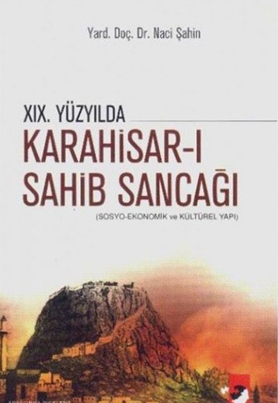 19. Yüzyılda Karahisar-ı Sahib Sancağı 19. Yüzyılda Karahisar-ı Sahib Sancağı