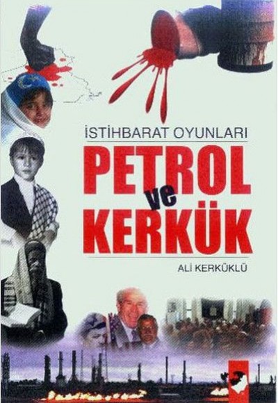 İstihbarat Oyunları Petrol Ve Kerkük İstihbarat Oyunları Petrol Ve Kerkük