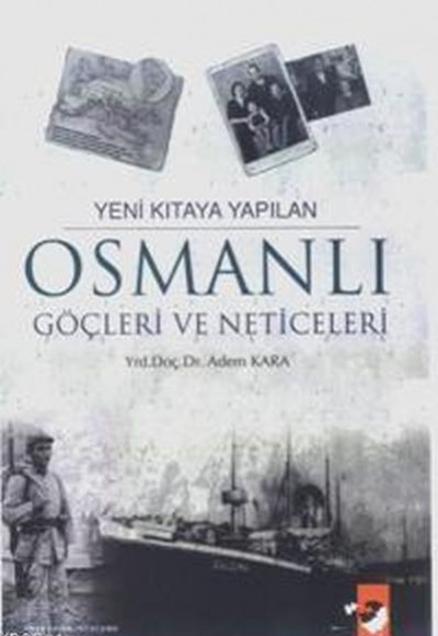 Yeni Kıtaya Yapılan Osmanlı Göçleri ve Neticeleri Yeni Kıtaya Yapılan Osmanlı Göçleri ve Neticeleri