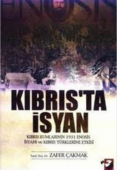 Enosis - Kıbrıs'ta İsyan Enosis - Kıbrıs'ta İsyan