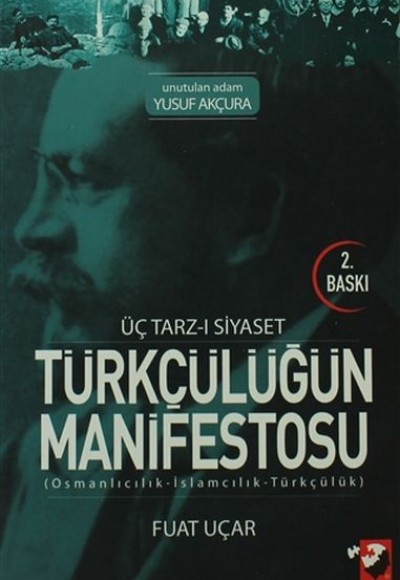 Üç Tarzı Siyaset Türkçülüğün Manifestosu Üç Tarzı Siyaset Türkçülüğün Manifestosu
