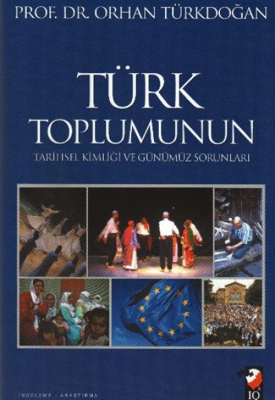 Türk Toplumunun Tarihsel Kimliği ve Günümüz Sorunları (Ciltli) Türk Toplumunun Tarihsel Kimliği ve Günümüz Sorunları (Ciltli)
