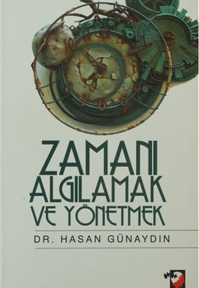 Zamanı Algılamak ve Yönetmek Zamanı Algılamak ve Yönetmek