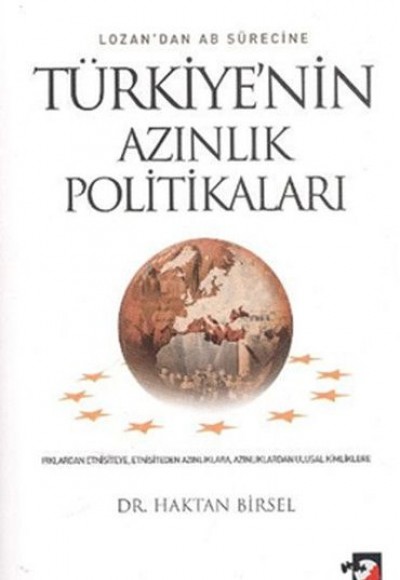 Lozan'dan AB Sürecine Türkiye'nin Azınlık Politikaları Lozan'dan AB Sürecine Türkiye'nin Azınlık Politikaları