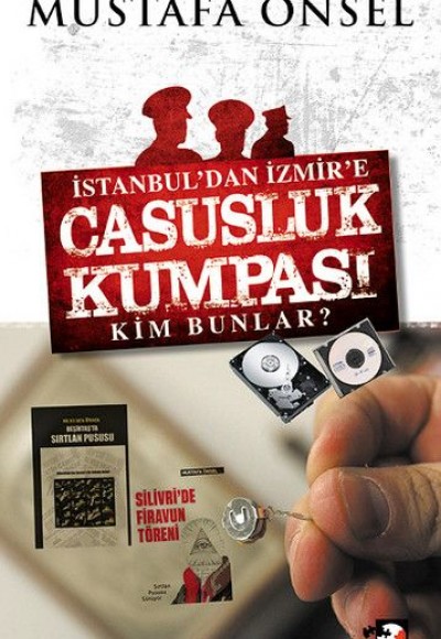 İstanbul'dan İzmir'e Casusluk Kumpası Kim Bunlar? İstanbul'dan İzmir'e Casusluk Kumpası Kim Bunlar?