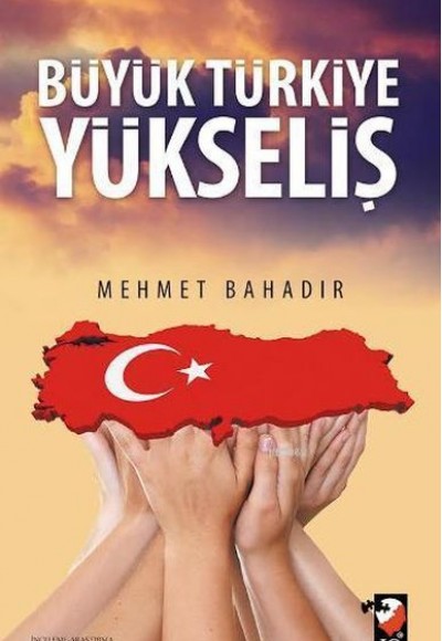 Büyük Türkiye Yükseliş Büyük Türkiye Yükseliş