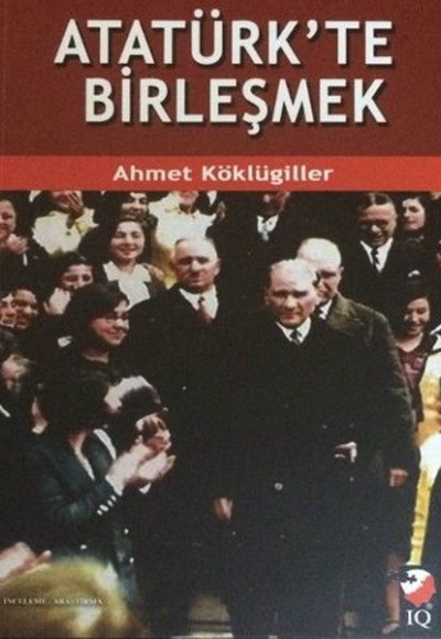 Atatürkte Birleşmek Atatürkte Birleşmek