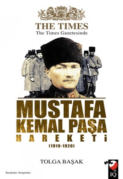 The Times Gazetesinde Mustafa Kemal Paşa Hareketi (1919-1920) The Times Gazetesinde Mustafa Kemal Paşa Hareketi (1919-1920)