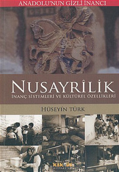 Anadolu’nun Gizli İnancı Nusayrilik Anadolu’nun Gizli İnancı Nusayrilik