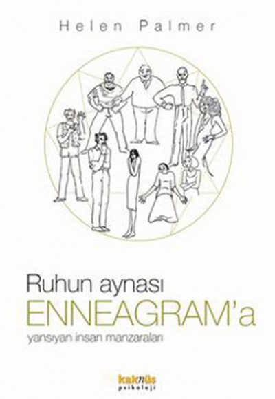 Ruhun Aynası Enneagram’a Yansıyan İnsan Manzaraları Ruhun Aynası Enneagram’a Yansıyan İnsan Manzaraları