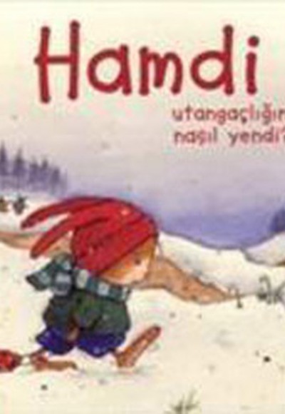 Hamdi Utangaçlığını Nasıl Yendi Hamdi Utangaçlığını Nasıl Yendi