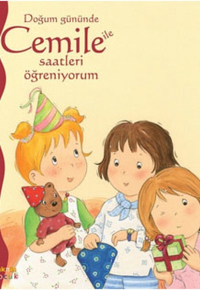 Doğum Gününde Cemile ile Saatleri Öğreniyorum Doğum Gününde Cemile ile Saatleri Öğreniyorum