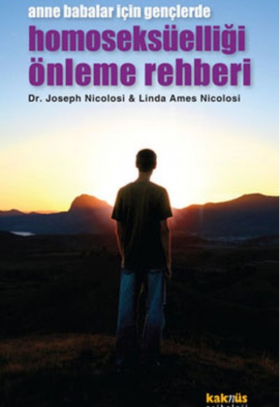 Anne Babalar için Gençlerde Homoseksüelliği Önleme Rehberi Anne Babalar için Gençlerde Homoseksüelliği Önleme Rehberi