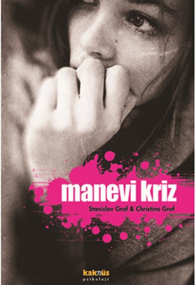 Manevi Kriz Kişisel Dönüşüm Buhranlarına Bir Bakış Manevi Kriz Kişisel Dönüşüm Buhranlarına Bir Bakış