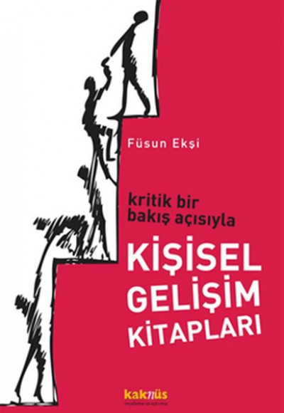 Kritik Bir Bakış Açısıyla Kişisel Gelişim Kitapları Kritik Bir Bakış Açısıyla Kişisel Gelişim Kitapları