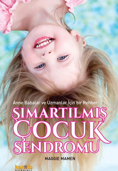 Şımartılmış Çocuk Sendromu Şımartılmış Çocuk Sendromu