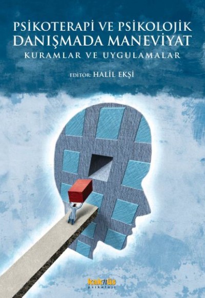 Psikoterapi ve Psikolojik Danışmada Maneviyat: Kuramlar ve Uygulamalar Psikoterapi ve Psikolojik Danışmada Maneviyat: Kuramlar ve Uygulamalar