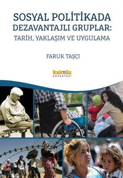 Sosyal Politikada Dezavantajlı Gruplar - Tarih, Yaklaşım ve Uygulama Sosyal Politikada Dezavantajlı Gruplar - Tarih, Yaklaşım ve Uygulama