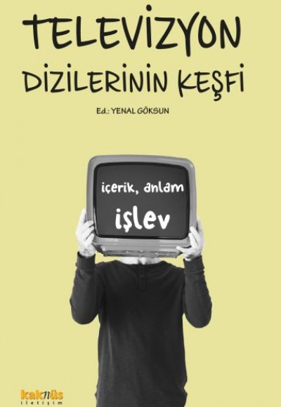 Televizyon Dizilerinin Keşfi: İçerik, Anlam ve İşlevleri Televizyon Dizilerinin Keşfi: İçerik, Anlam ve İşlevleri