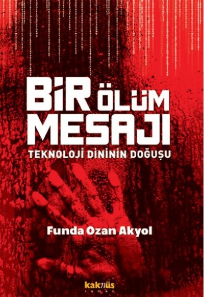 Bir Ölüm Mesajı - Teknoloji Dininin Doğuşu Bir Ölüm Mesajı - Teknoloji Dininin Doğuşu