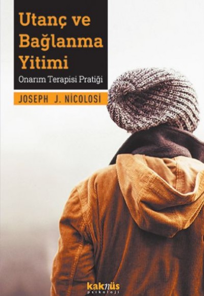 Utanç ve Bağlanma Yitimi - Onarım Terapisi Pratiği Utanç ve Bağlanma Yitimi - Onarım Terapisi Pratiği