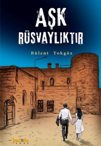 Aşk Rüsvalıktır Aşk Rüsvalıktır