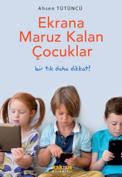 Ekrana Maruz Kalan Çocuklar Ekrana Maruz Kalan Çocuklar