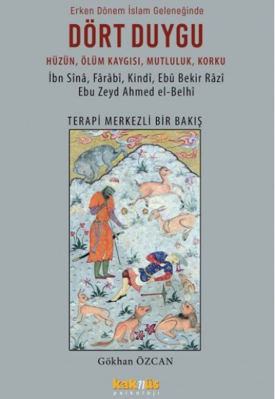 Dört Duygu Erken Dönem İslam Geleneğinde Dört Duygu Erken Dönem İslam Geleneğinde