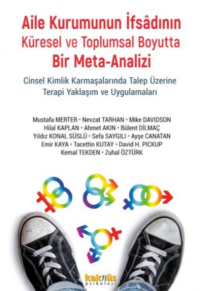 Aile Kurumunun İfsadının Küresel ve Toplumsal Boyutta Bir Mete-Analizi Aile Kurumunun İfsadının Küresel ve Toplumsal Boyutta Bir Mete-Analizi