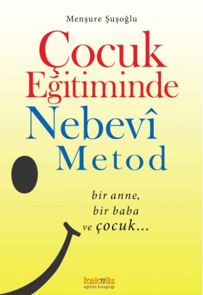Çocuk Eğitiminde Nebevî Metot Çocuk Eğitiminde Nebevî Metot