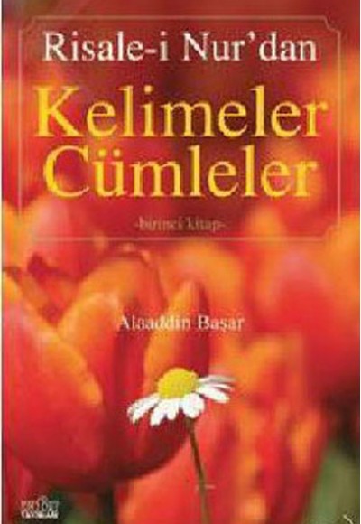 Risale-i Nurdan Kelimeler Cümleler 1 Risale-i Nurdan Kelimeler Cümleler 1