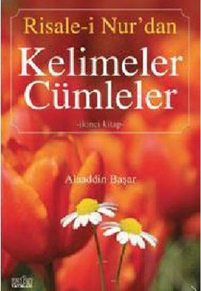 Risale-i Nurdan Kelimeler Cümleler 2 Risale-i Nurdan Kelimeler Cümleler 2