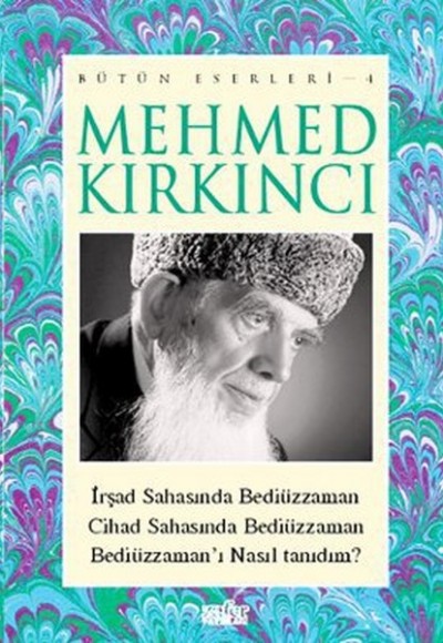 Mehmed Kırkıncı Bütün Eserleri - 4: İrşad Sahasında Bediüzzaman - Cihad... Mehmed Kırkıncı Bütün Eserleri - 4: İrşad Sahasında Bediüzzaman - Cihad...