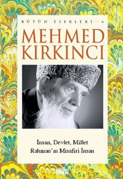 Mehmed Kırkıncı Bütün Eserleri - 6: İnsan, Millet ve Devlet - Rahmanın... Mehmed Kırkıncı Bütün Eserleri - 6: İnsan, Millet ve Devlet - Rahmanın...