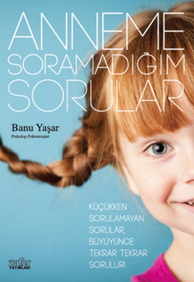 Anneme Soramadığım Sorular Anneme Soramadığım Sorular