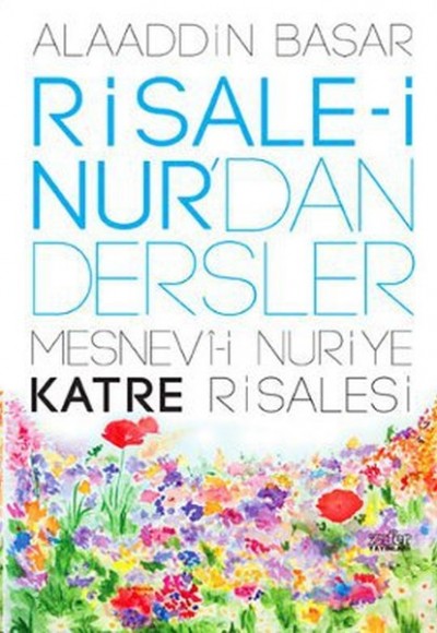 Risale-i Nurdan Dersler Mesnevi-i Nuriye Katre Risalesi Risale-i Nurdan Dersler Mesnevi-i Nuriye Katre Risalesi