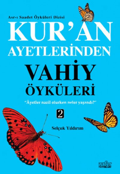 Kuran Ayetlerinden Vahiy Öyküleri 2 Kuran Ayetlerinden Vahiy Öyküleri 2