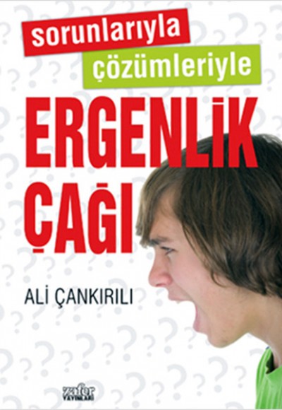 Sorunlarıyla Çözümleriyle Ergenlik Çağı Sorunlarıyla Çözümleriyle Ergenlik Çağı
