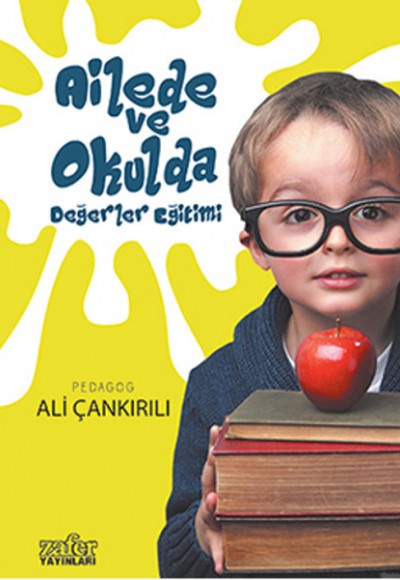 Ailede ve Okulda Değerler Eğitimi Ailede ve Okulda Değerler Eğitimi