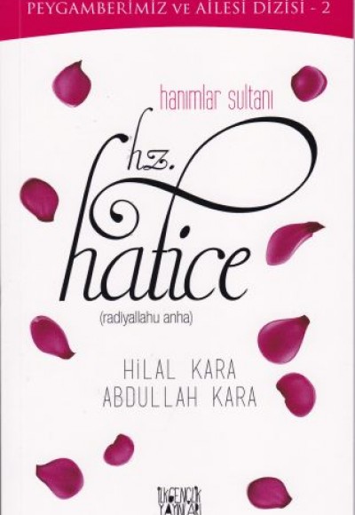 Peygamberimiz ve Ailesi Dizisi 2 - Hanımlar Sultanı Hz. Hatice (r.a.) Peygamberimiz ve Ailesi Dizisi 2 - Hanımlar Sultanı Hz. Hatice (r.a.)