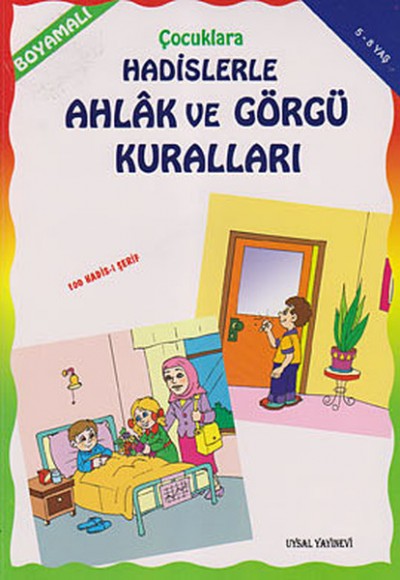 Çocuklara Hadislerle Ahlak ve Görgü Kuralları Çocuklara Hadislerle Ahlak ve Görgü Kuralları