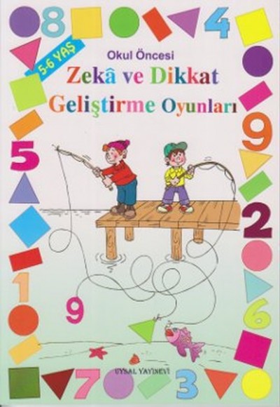 Zeka ve Dikkat Geliştirme Oyunları 5-6 Yaş Zeka ve Dikkat Geliştirme Oyunları 5-6 Yaş
