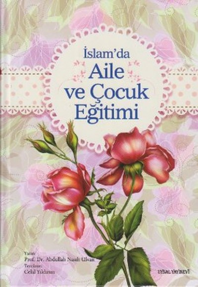 İslam'da Aile ve Çocuk Eğitimi İslam'da Aile ve Çocuk Eğitimi