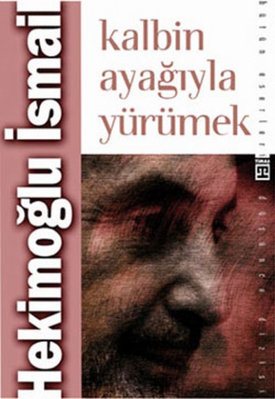 Kalbin Ayağıyla Yürümek Kalbin Ayağıyla Yürümek