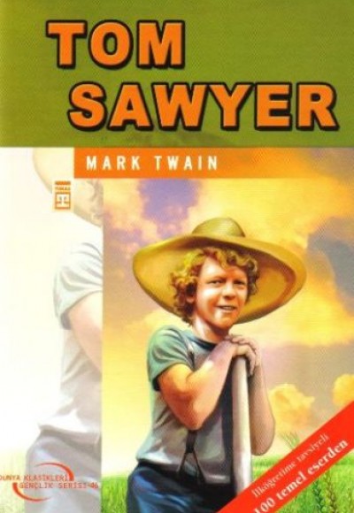 Tom Sawyer (Dünya Klasikleri Gençlik Serisi 46) Tom Sawyer (Dünya Klasikleri Gençlik Serisi 46)
