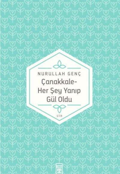 Çanakkale Her Şey Yanıp Gül Oldu Çanakkale Her Şey Yanıp Gül Oldu