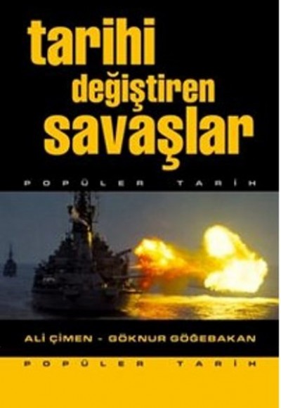 Tarihi Değiştiren Savaşlar Tarihi Değiştiren Savaşlar