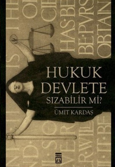 Hukuk Devlete Sızabilir mi? Hukuk Devlete Sızabilir mi?