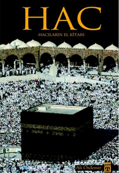 Hac - Hacıların El Kitabı Hac - Hacıların El Kitabı